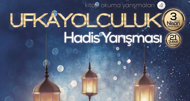 Ufka yolculuk hadis yarışmasına başvurular başladı