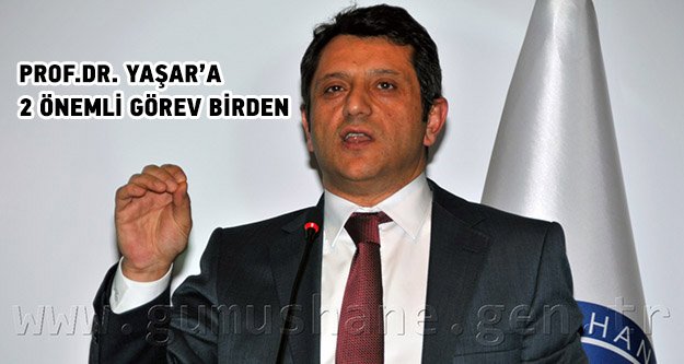 Prof.Dr.Yaşar’a iki görev birden