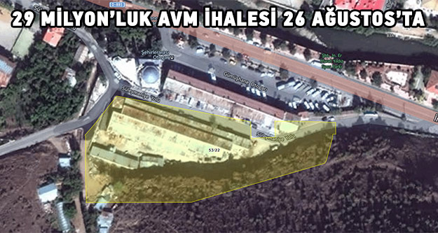 AVM ihalesi 26 Ağustos’ta