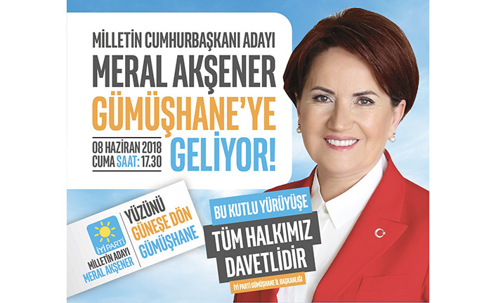 Akşener, Gümüşhane'ye geliyor