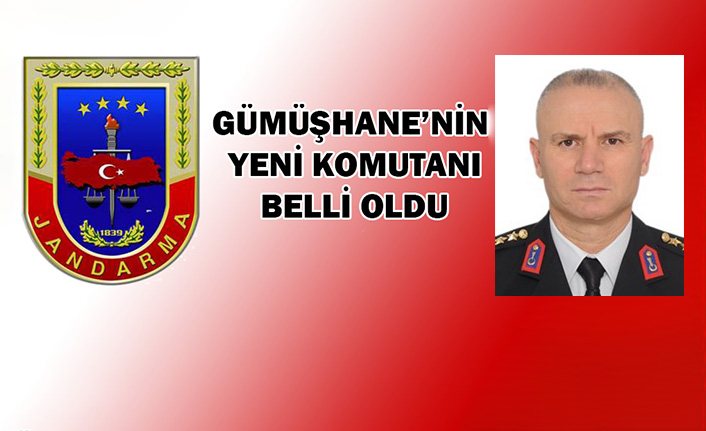 Gümüşhane İl Jandarma komutanı değişti