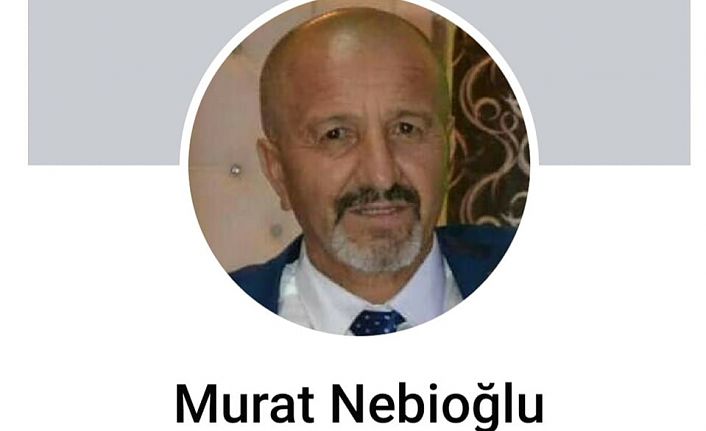 Murat NEBİOĞLU Hakk'ın rahmetine kavuşmuştur