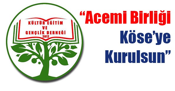 'Acemi Birliği Köse’ye Kurulsun'