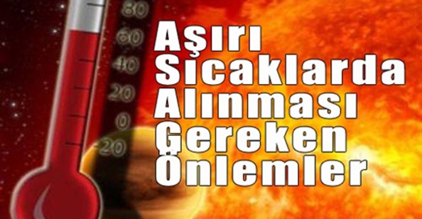 Aşırı Sıcaklara Dikkat