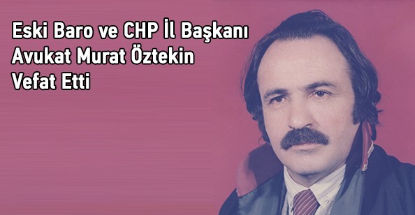 Eski Baro Başkanı Öztekin Vefat Etti