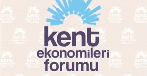 Kent Ekonomileri Forumu Düzenlenecek