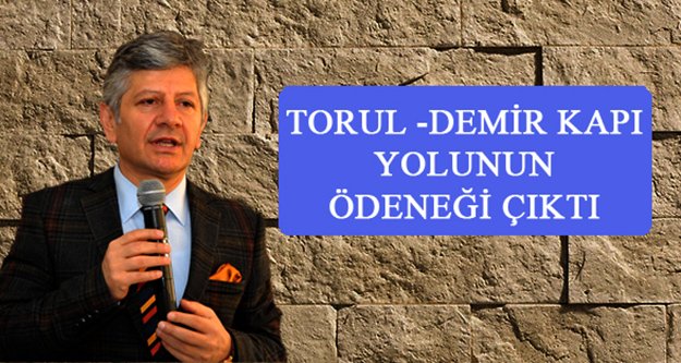 Torul Demirkapı Yolunun Ödeneği Çıktı