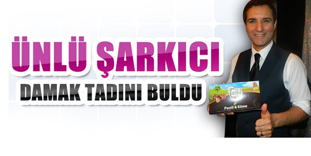 Ünlü Sanatçı Damak Tadını Buldu