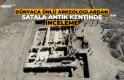 Dünyaca ünlü arkeologlar Satala Antik Kenti’ndeki kazıları yerinde inceledi