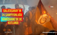 Galatasaray’ın 24.şampiyonluğu Gümüşhane’de coşkuyla kutlandı