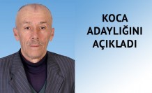 Koca Adaylığını Açıkladı