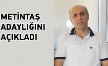 Metintaş adaylığını açıkladı