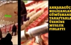 ‘Holiganlar ve Destekçileri İşbaşında’