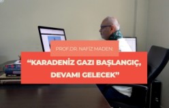 Prof. Dr. Maden: Karadeniz gazı bir başlangıç, devamı gelecek