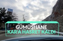 Gümüşhane kara hasret kaldı