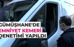 Gümüşhane’de emniyet kemeri denetimi yapıldı