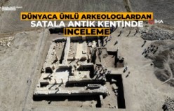 Dünyaca ünlü arkeologlar Satala Antik Kenti’ndeki kazıları yerinde inceledi