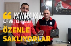 Yanmayan Kuran-ı Kerim’leri özenle saklıyorlar