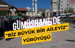 Gümüşhane’de "Biz Büyük Bir Aileyiz" yürüyüşü