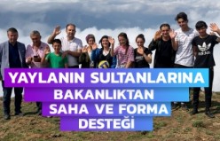 Yaylanın sultanlarına saha ve forma desteği