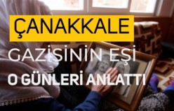 Çanakkale Savaşı gazisinin 110 yaşındaki eşi o günleri anlattı