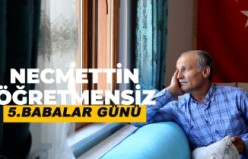 Necmettin Öğretmensiz 5.Babalar Günü