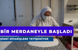 Bir merdaneyle başladı, şimdi siparişlere yetişemiyor