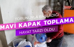 Torunuyla başladığı mavi kapak toplama hayat tarzı oldu