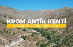 Krom Antik Kenti ziyaretçilerini bekliyor