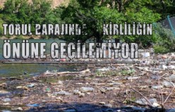 Torul Barajında kirliliğin önüne geçilemiyor