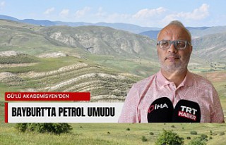 Prof. Dr. Maden: Bayburt’ta Petrol Varlığı Ümit...