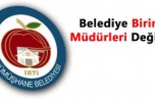 Belediye Birim Müdürleri Değişti