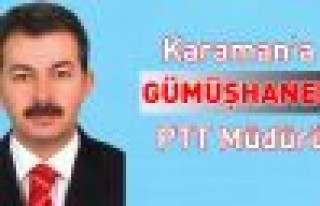 Karaman'a Gümüşhaneli PTT Müdürü