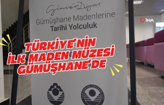 Türkiye’nin ilk Dijital Maden Müzesi Gümüşhane’de açıldı